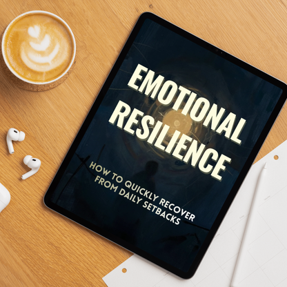 Emotional Resilience: How to Quickly Recover from Daily Setbacks